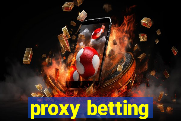 proxy betting