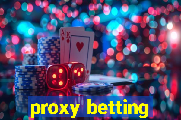 proxy betting