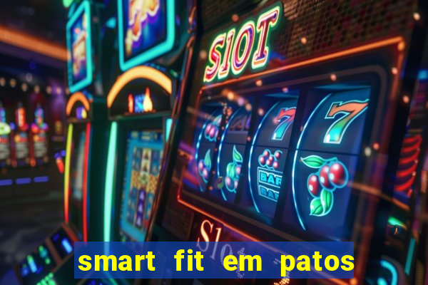 smart fit em patos de minas