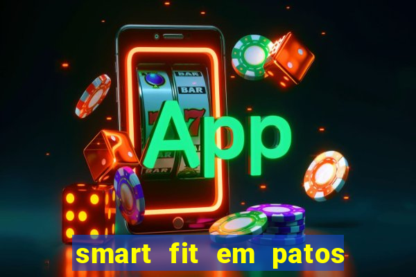 smart fit em patos de minas