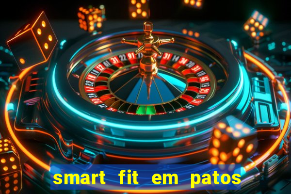 smart fit em patos de minas