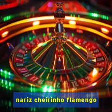 nariz cheirinho flamengo