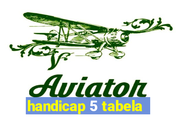 handicap 5 tabela