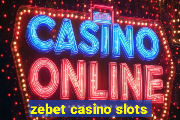 zebet casino slots