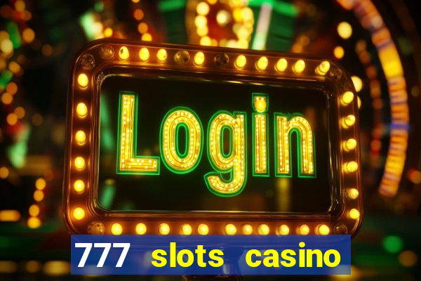 777 slots casino – new online slot machine games