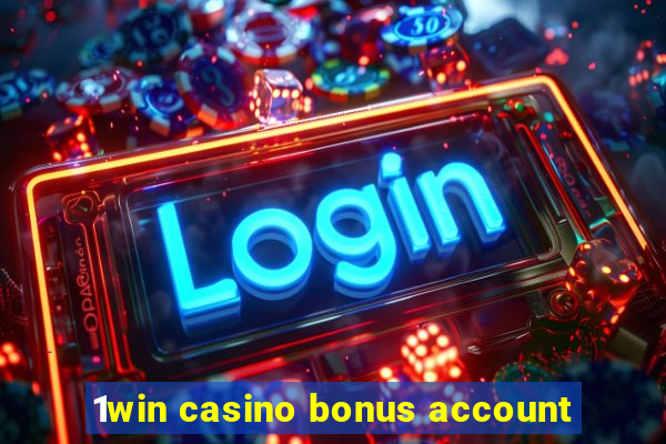 1win casino bonus account