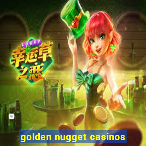 golden nugget casinos