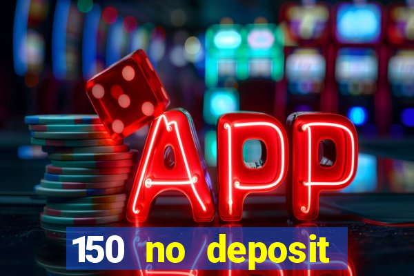 150 no deposit bonus rich casino