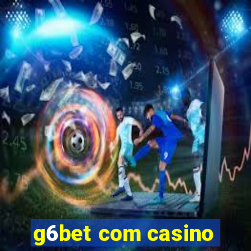 g6bet com casino