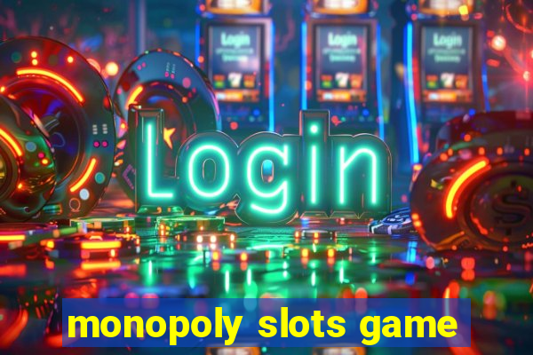 monopoly slots game