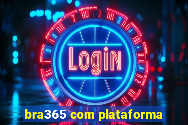 bra365 com plataforma