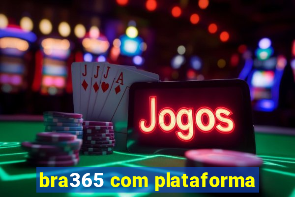 bra365 com plataforma