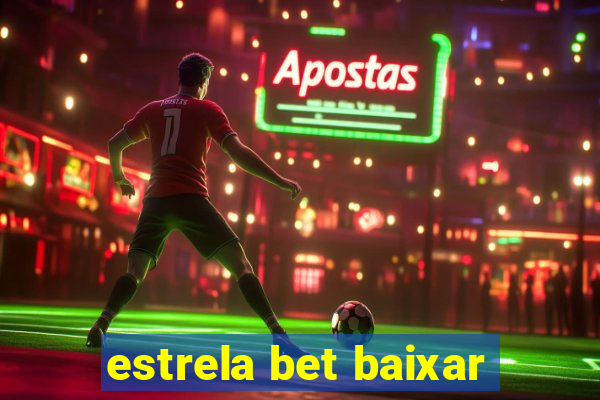 estrela bet baixar