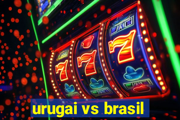 urugai vs brasil