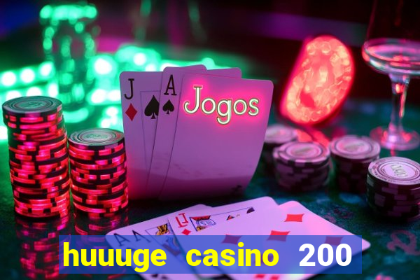 huuuge casino 200 free spins