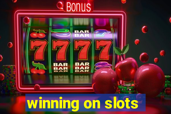 winning on slots