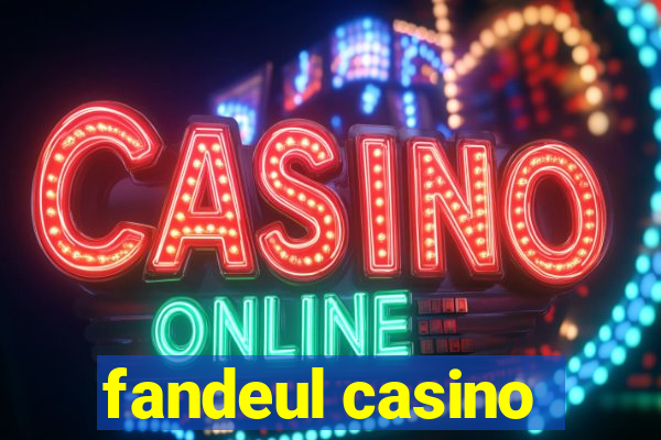 fandeul casino