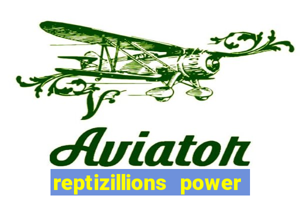 reptizillions power reels slot online