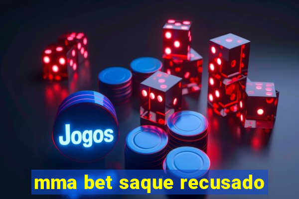 mma bet saque recusado