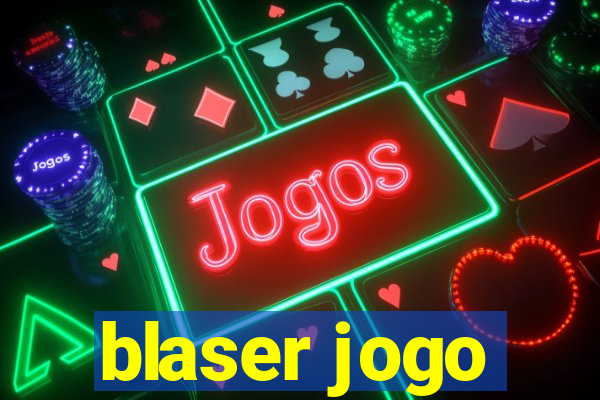 blaser jogo