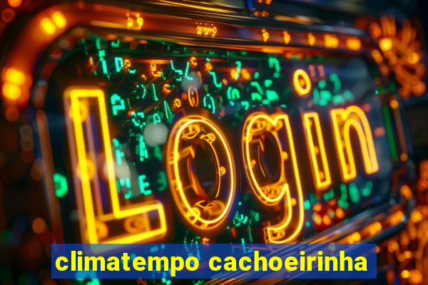 climatempo cachoeirinha