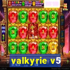 valkyrie v5