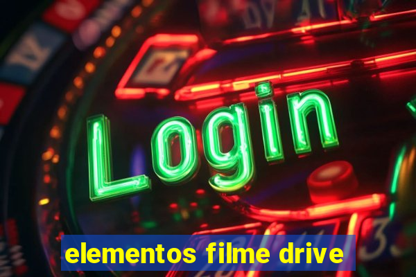 elementos filme drive