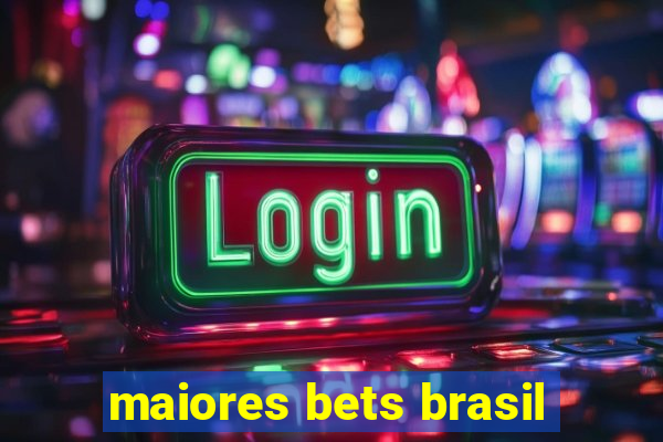 maiores bets brasil