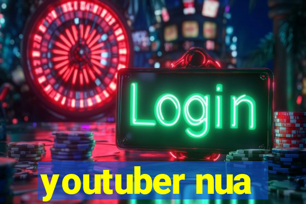 youtuber nua