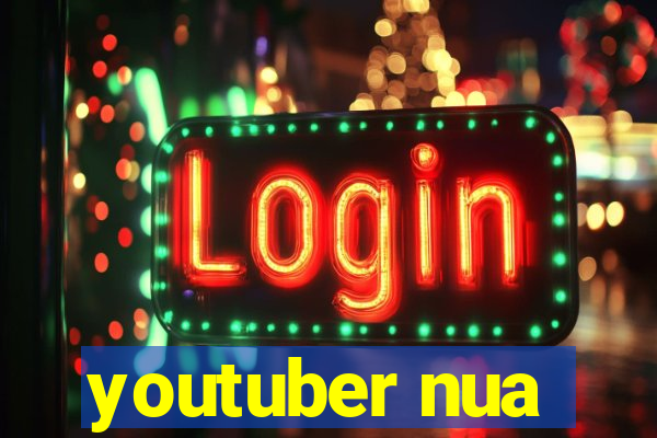 youtuber nua