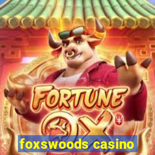 foxswoods casino