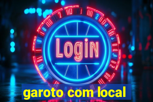 garoto com local