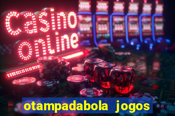 otampadabola jogos ao vivo palmeiras