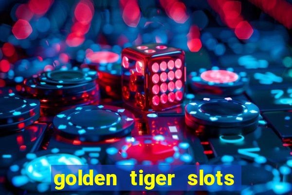 golden tiger slots slot game