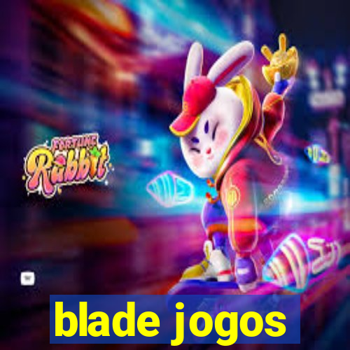 blade jogos