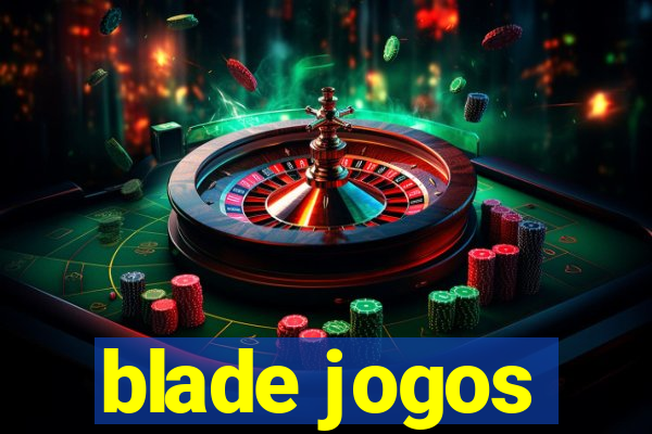 blade jogos