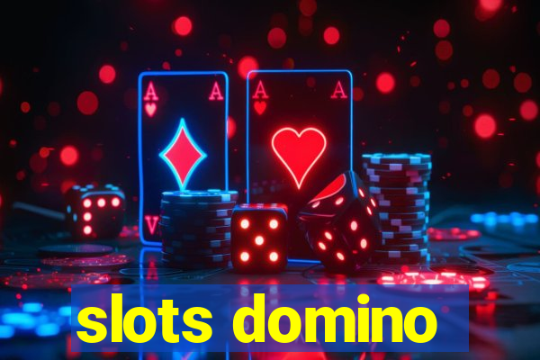 slots domino