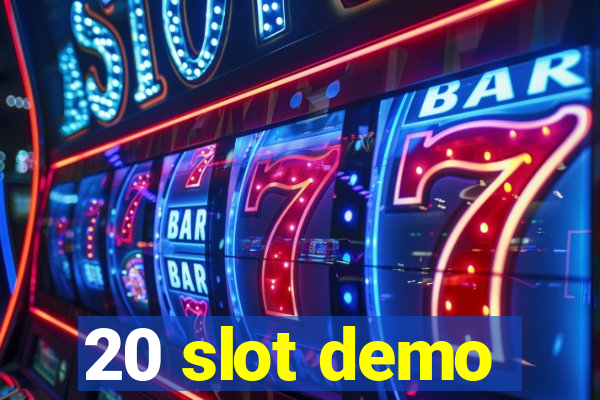 20 slot demo