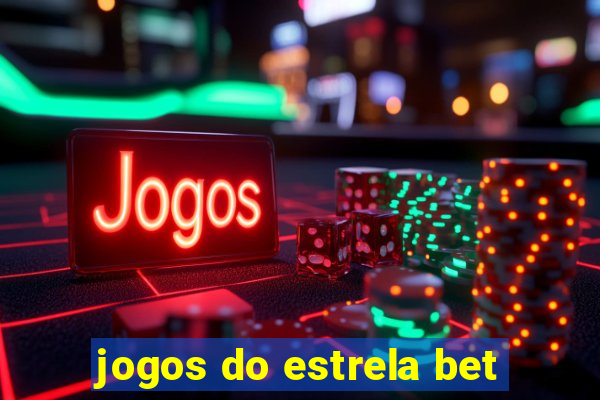 jogos do estrela bet