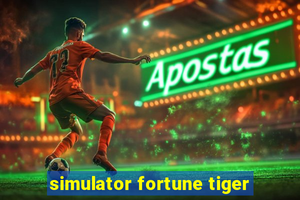 simulator fortune tiger