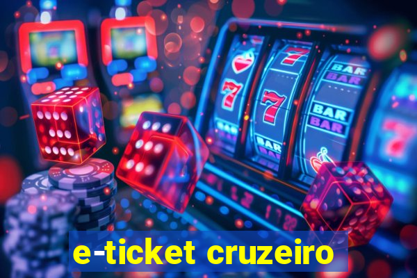 e-ticket cruzeiro