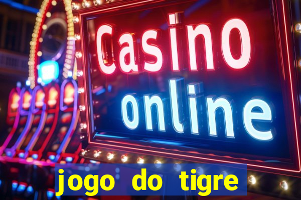 jogo do tigre ganhar bonus