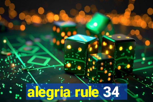 alegria rule 34