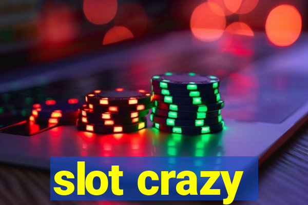 slot crazy