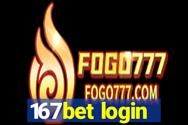 167bet login