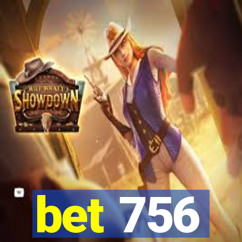 bet 756