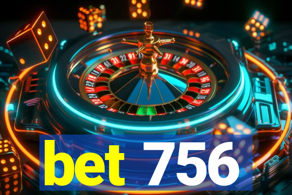 bet 756