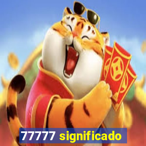 77777 significado