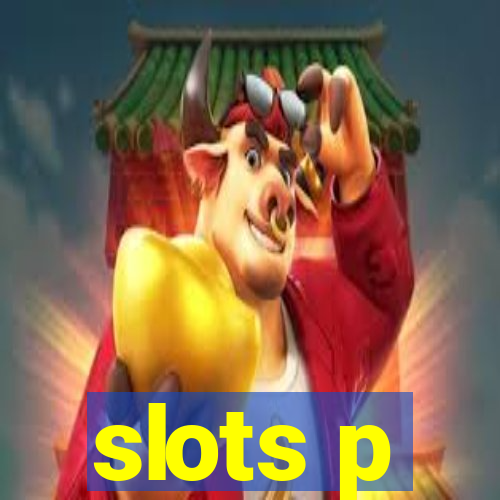 slots p