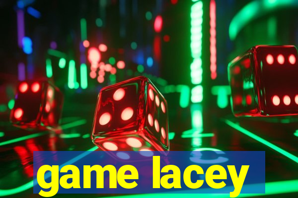 game lacey